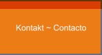 Kontakt ~ Contacto